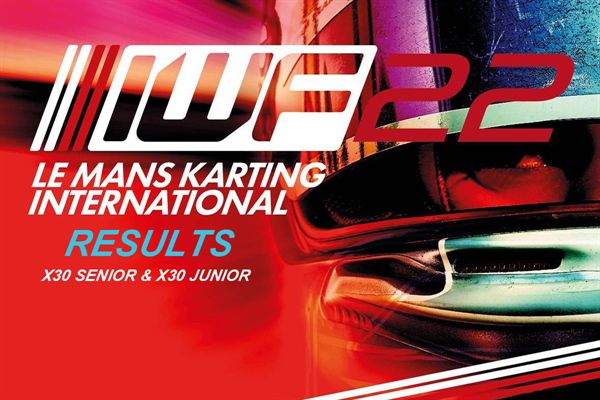 Results IAME X30 Junior, IAME X30 Senior IAME Warriors Finals IWF 2022 - Le Mans International Karting Circuit
